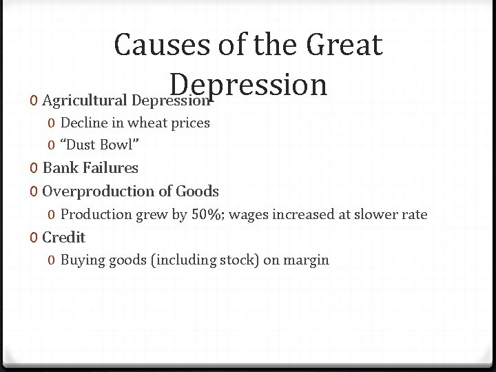 Causes of the Great Depression 0 Agricultural Depression 0 Decline in wheat prices 0
