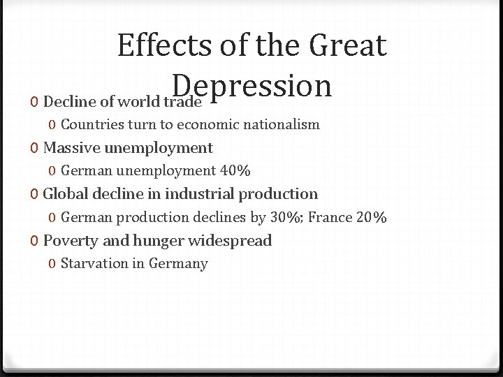 Effects of the Great Depression 0 Decline of world trade 0 Countries turn to