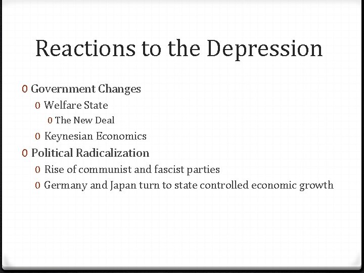 Reactions to the Depression 0 Government Changes 0 Welfare State 0 The New Deal