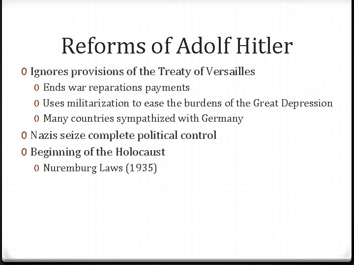 Reforms of Adolf Hitler 0 Ignores provisions of the Treaty of Versailles 0 Ends