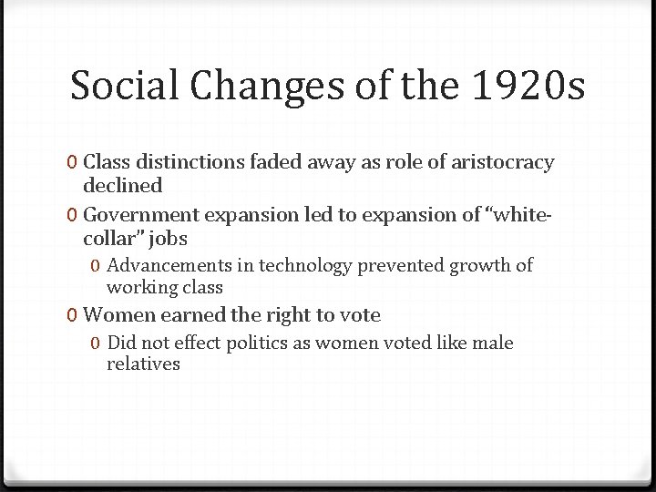 Social Changes of the 1920 s 0 Class distinctions faded away as role of