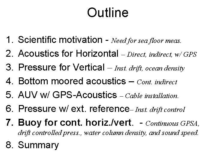 Outline 1. 2. 3. 4. 5. 6. 7. Scientific motivation - Need for sea