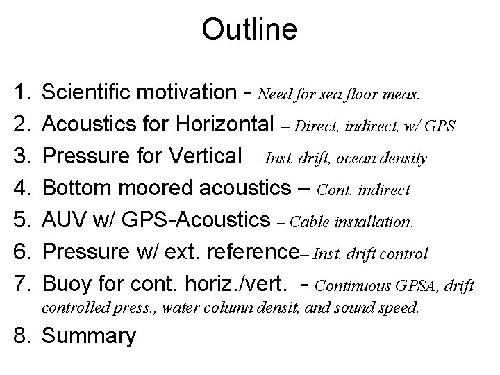 Outline 1. 2. 3. 4. 5. 6. 7. Scientific motivation - Need for sea