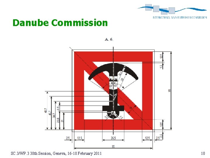 Danube Commission SC. 3/WP. 3 38 th Session, Geneva, 16 -18 February 2011 10