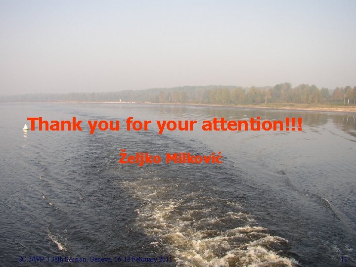 Thank you for your attention!!! Željko Milković SC. 3/WP. 3 38 th Session, Geneva,