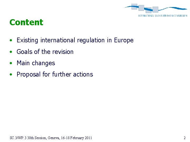 Content • Existing international regulation in Europe • Goals of the revision • Main