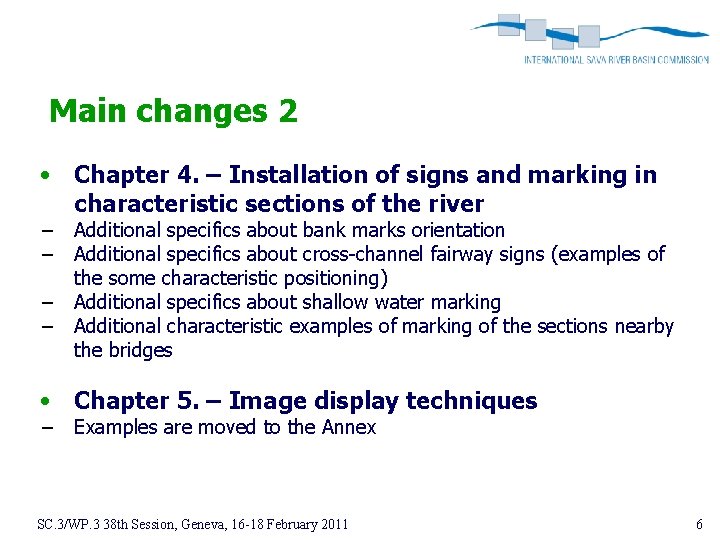 Main changes 2 • Chapter 4. – Installation of signs and marking in characteristic