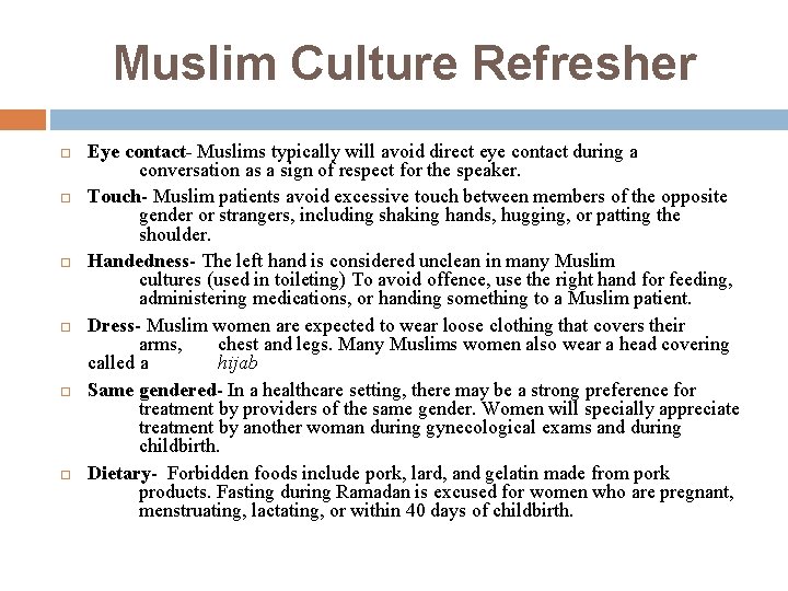 Muslim Culture Refresher Eye contact- Muslims typically will avoid direct eye contact during a