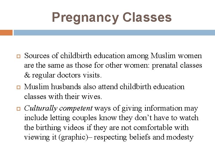 Pregnancy Classes Sources of childbirth education among Muslim women are the same as those