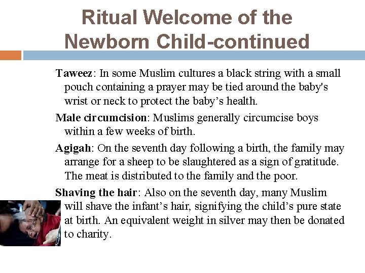 Ritual Welcome of the Newborn Child-continued Taweez: In some Muslim cultures a black string