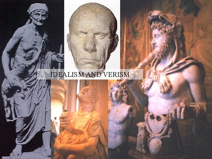 IDEALISM AND VERISM 