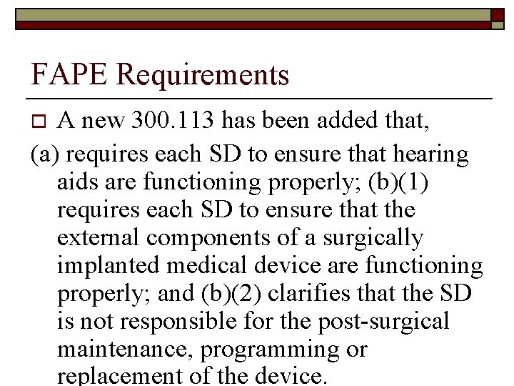 FAPE Requirements A new 300. 113 has been added that, (a) requires each SD