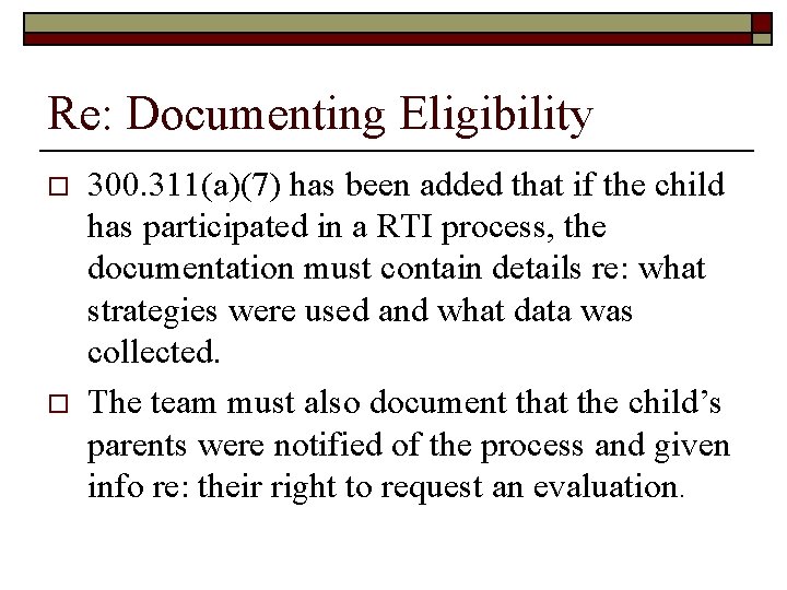 Re: Documenting Eligibility o o 300. 311(a)(7) has been added that if the child