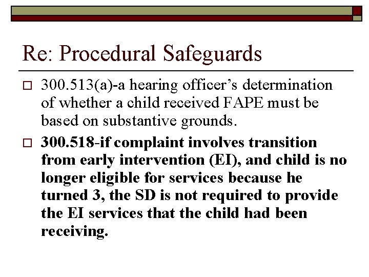 Re: Procedural Safeguards o o 300. 513(a)-a hearing officer’s determination of whether a child