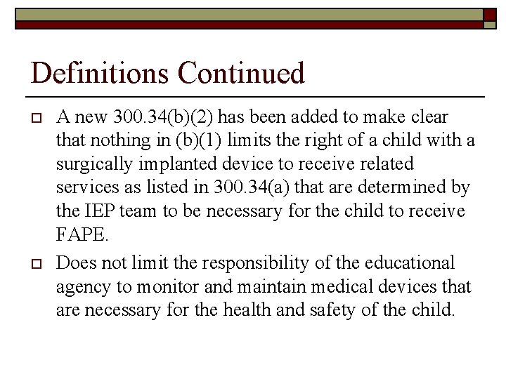 Definitions Continued o o A new 300. 34(b)(2) has been added to make clear