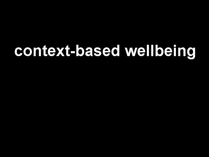 context-based wellbeing 