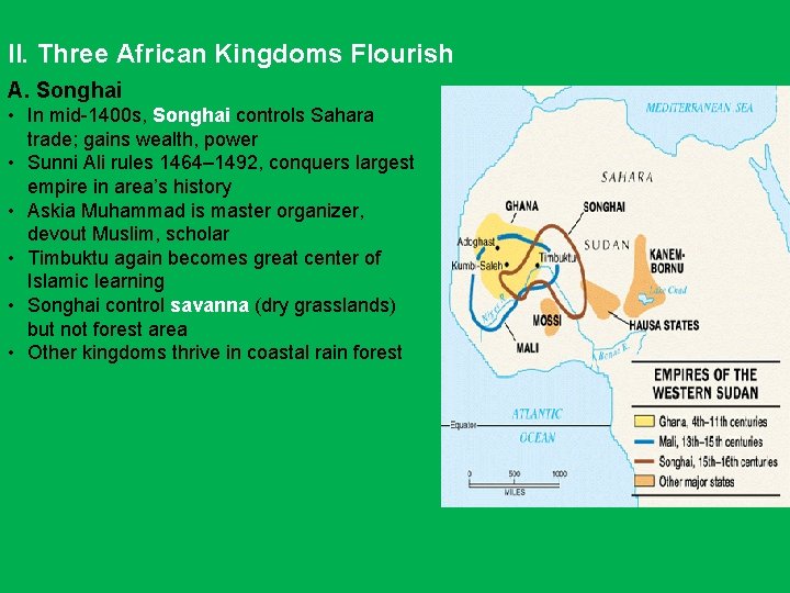 II. Three African Kingdoms Flourish A. Songhai • In mid-1400 s, Songhai controls Sahara