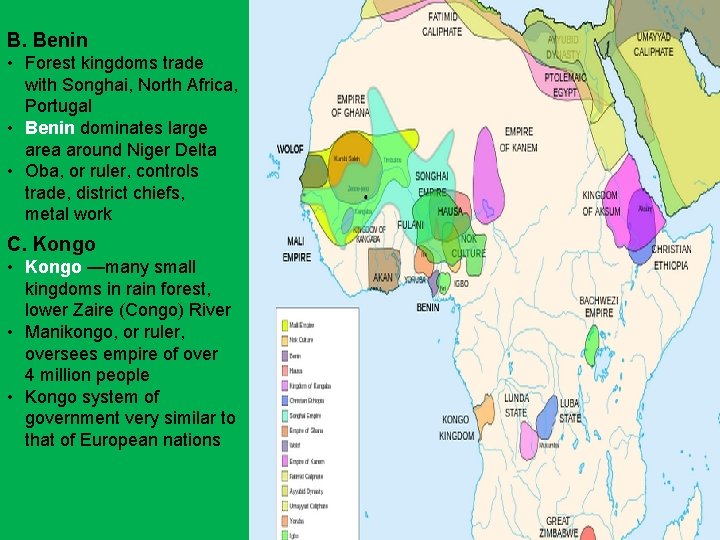 B. Benin • Forest kingdoms trade with Songhai, North Africa, Portugal • Benin dominates