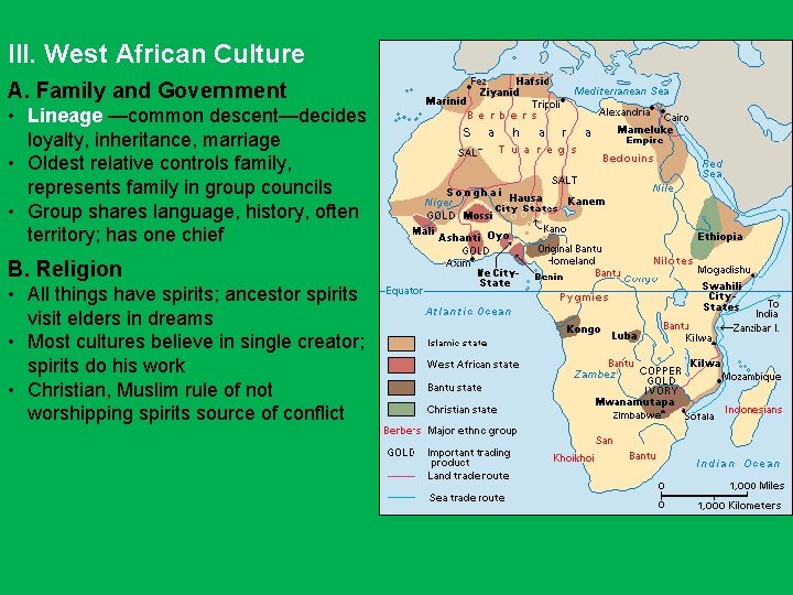 III. West African Culture A. Family and Government • Lineage —common descent—decides loyalty, inheritance,