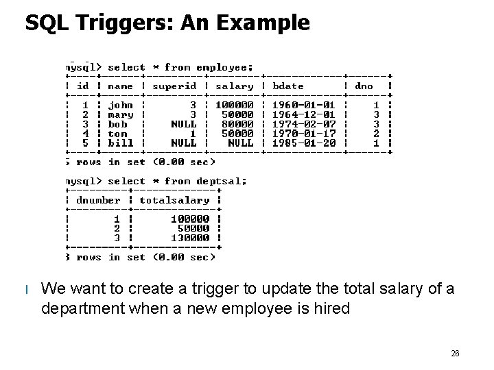 SQL Triggers: An Example l We want to create a trigger to update the