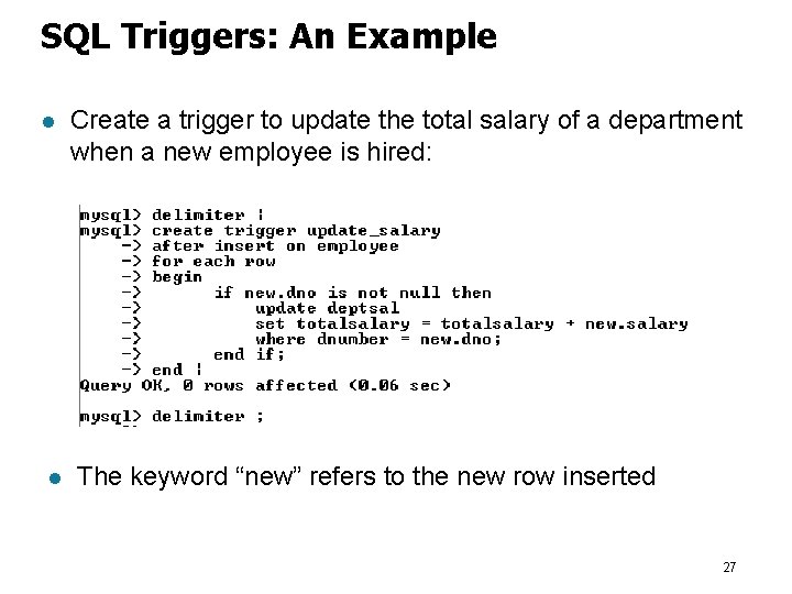 SQL Triggers: An Example l l Create a trigger to update the total salary