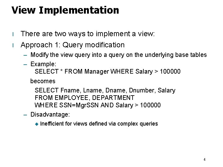 View Implementation l l There are two ways to implement a view: Approach 1: