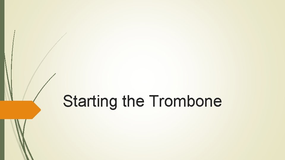 Starting the Trombone 