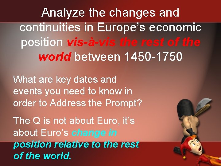 Analyze the changes and continuities in Europe’s economic position vis-à-vis the rest of the