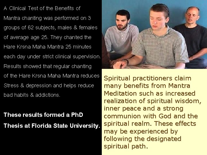 A Clinical Test of the Benefits of Mantra chanting was performed on 3 groups