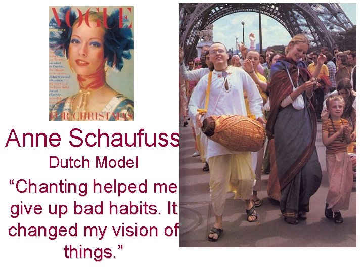 Anne Schaufuss Dutch Model “Chanting helped me give up bad habits. It changed my