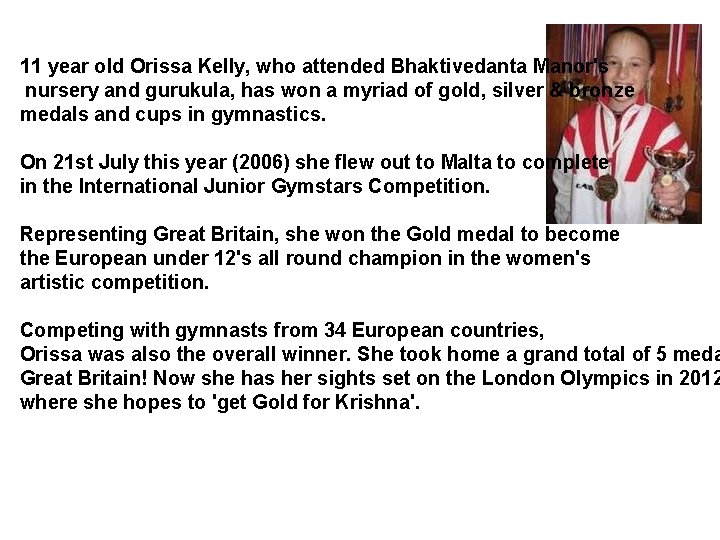 11 year old Orissa Kelly, who attended Bhaktivedanta Manor's nursery and gurukula, has won