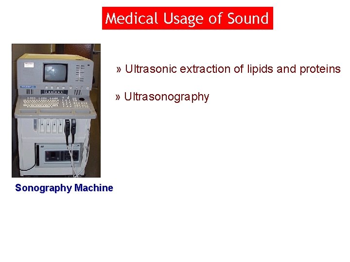 Medical Usage of Sound » Ultrasonic extraction of lipids and proteins » Ultrasonography Sonography