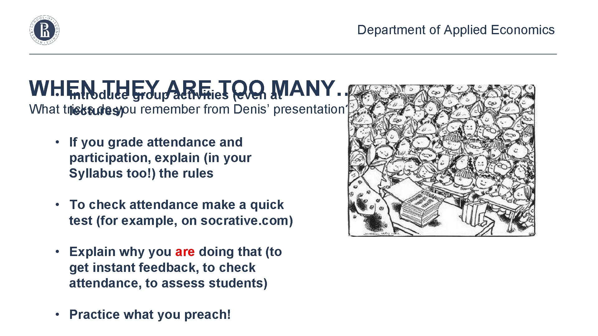 Department of Applied Economics WHEN THEY TOO MANY…. • Introduce group. ARE activities (even