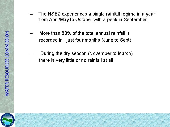 WATER RESOURCES COMMISSION – The NSEZ experiences a single rainfall regime in a year