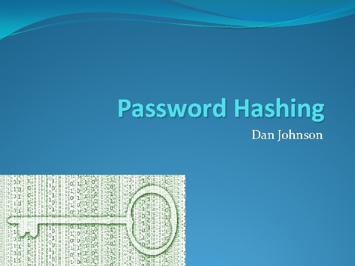 Password Hashing Dan Johnson 