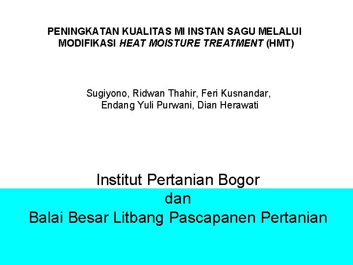 PENINGKATAN KUALITAS MI INSTAN SAGU MELALUI MODIFIKASI HEAT MOISTURE TREATMENT (HMT) Sugiyono, Ridwan Thahir,