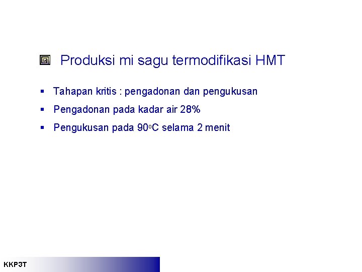 Produksi mi sagu termodifikasi HMT § Tahapan kritis : pengadonan dan pengukusan § Pengadonan