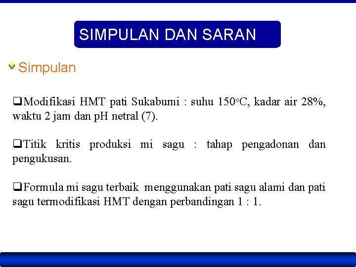 SIMPULAN DAN SARAN Simpulan q. Modifikasi HMT pati Sukabumi : suhu 150 o. C,