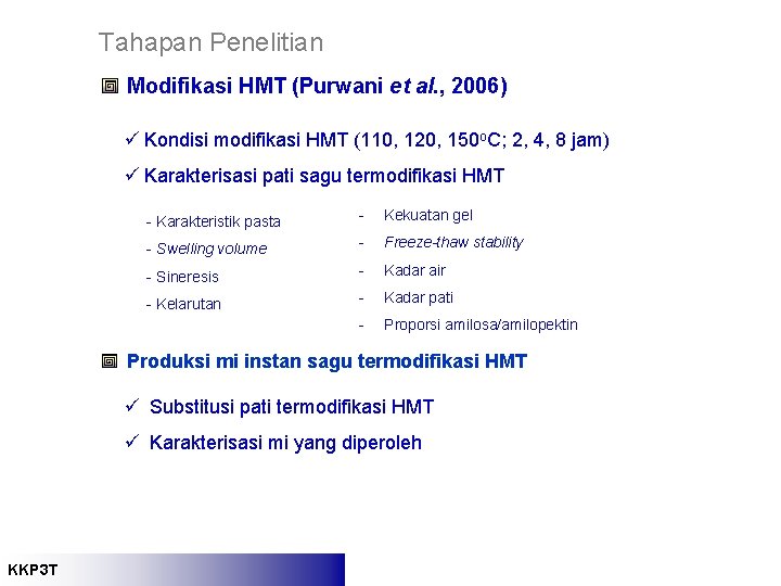 Tahapan Penelitian Modifikasi HMT (Purwani et al. , 2006) ü Kondisi modifikasi HMT (110,