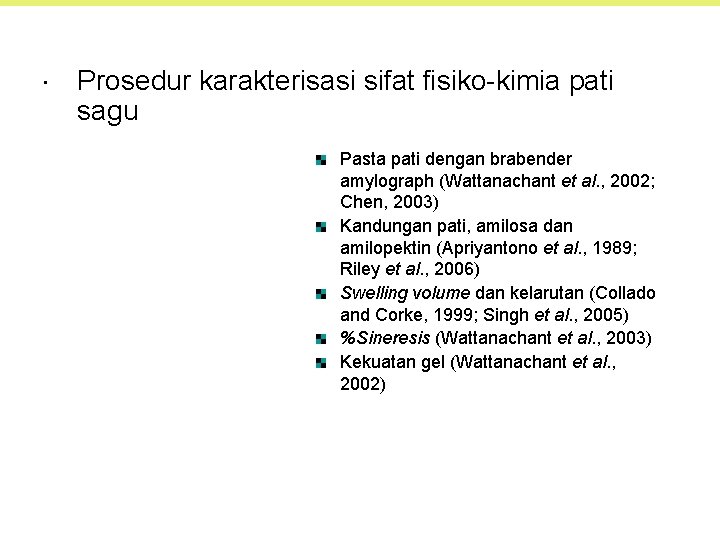  Prosedur karakterisasi sifat fisiko-kimia pati sagu Pasta pati dengan brabender amylograph (Wattanachant et