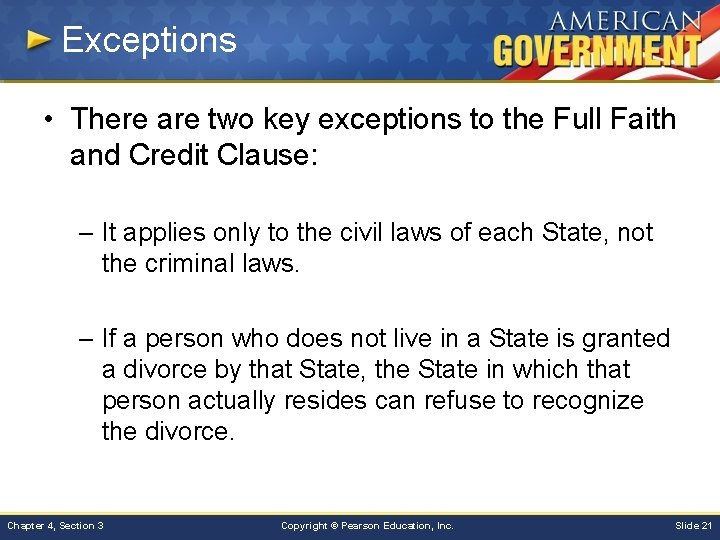 Exceptions • There are two key exceptions to the Full Faith and Credit Clause: