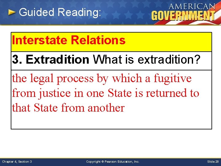 Guided Reading: Interstate Relations 3. Extradition What is extradition? the legal process by which