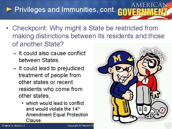 Privileges and Immunities, cont. • Checkpoint: Why might a State be restricted from making