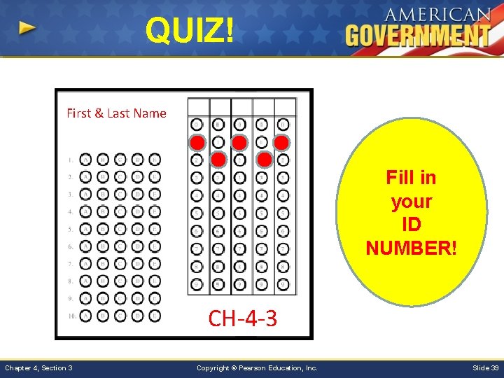 QUIZ! First & Last Name Fill in your ID NUMBER! CH-4 -3 Chapter 4,