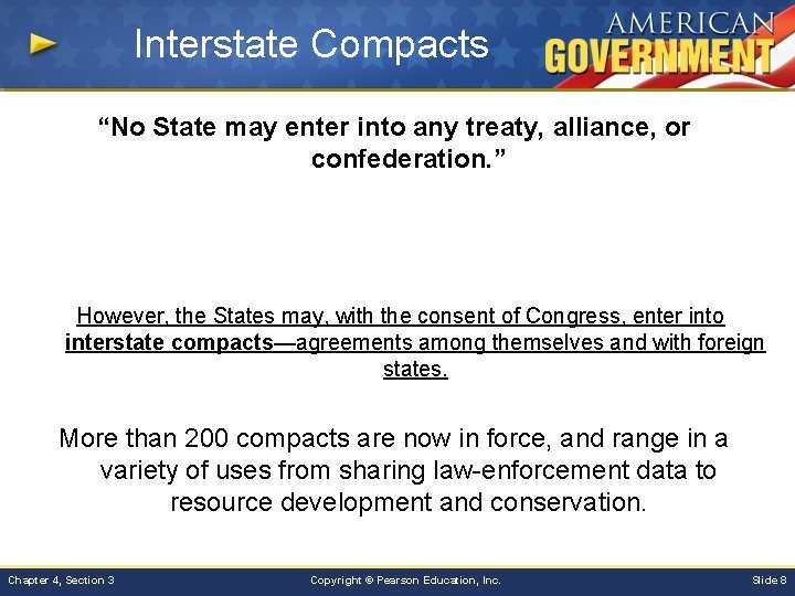 Interstate Compacts “No State may enter into any treaty, alliance, or confederation. ” However,