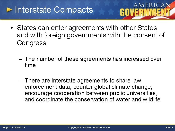 Interstate Compacts • States can enter agreements with other States and with foreign governments