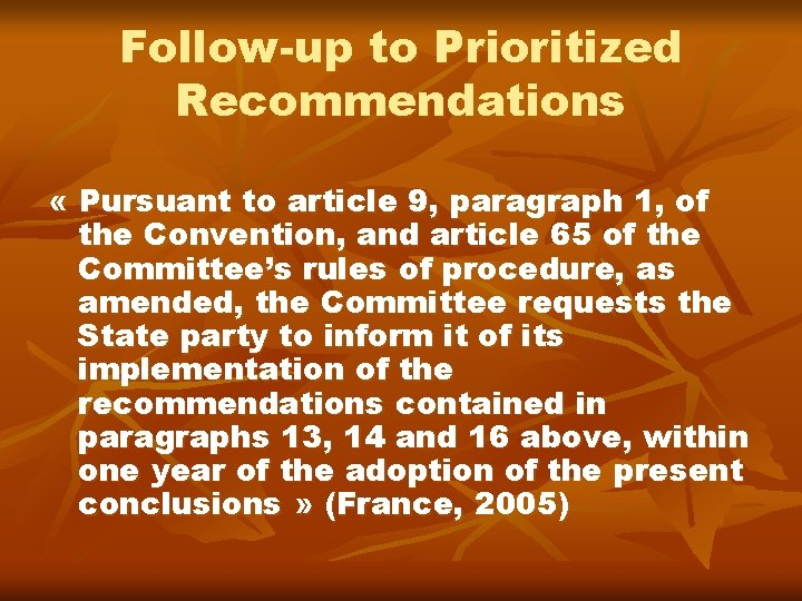 Follow-up to Prioritized Recommendations « Pursuant to article 9, paragraph 1, of the Convention,