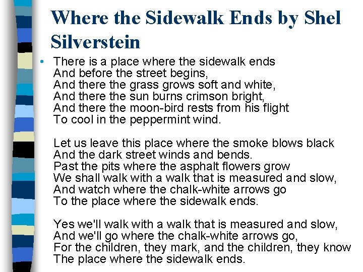 Where the Sidewalk Ends by Shel Silverstein • There is a place where the
