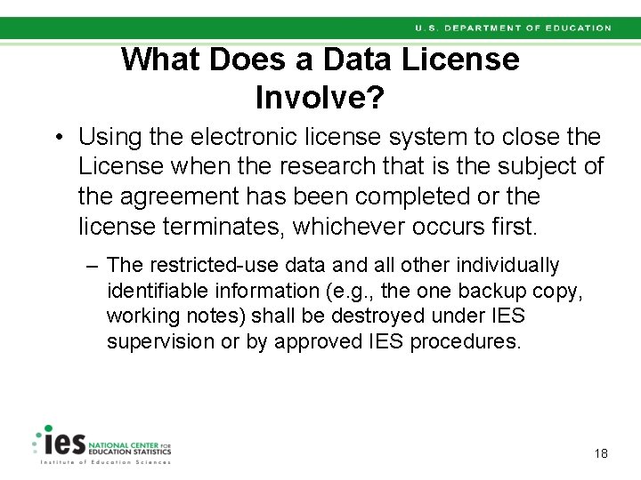 What Does a Data License Involve? • Using the electronic license system to close