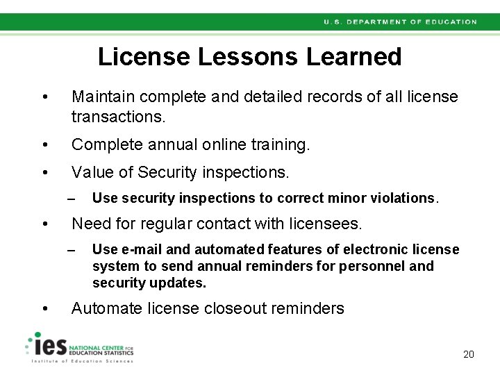 License Lessons Learned • Maintain complete and detailed records of all license transactions. •